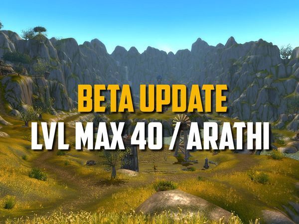 Beta - Lvl cap from 30 to 40 and Arathi basin testing