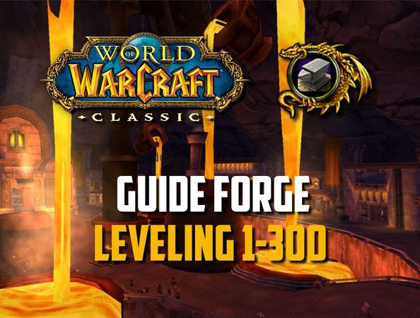 Guide pour la Forge leveling 1-300 - WoW Classic