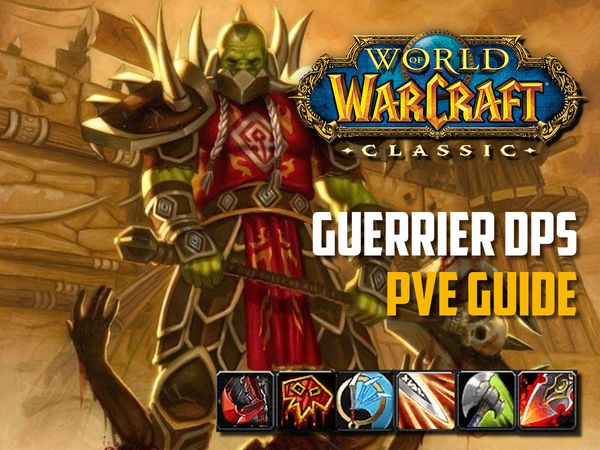 Guide Guerrier DPS PvE Wow classic