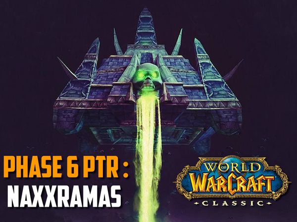 Wow Classic: The PTR of phase 6!